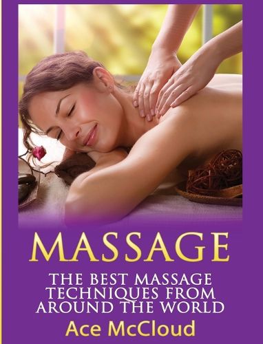 Cover image for Massage: The Best Massage Techniques From Around The World