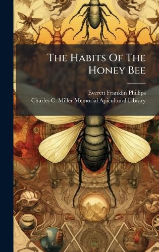 Cover image for The Habits Of The Honey Bee
