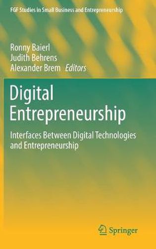 Cover image for Digital Entrepreneurship: Interfaces Between Digital Technologies and Entrepreneurship