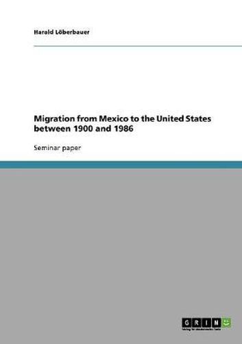 Cover image for Migration from Mexico to the United States between 1900 and 1986
