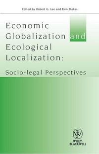 Cover image for Economic Globalization and Ecological Localization