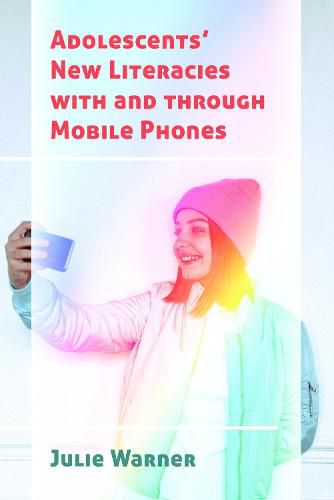 Cover image for Adolescents' New Literacies with and through Mobile Phones