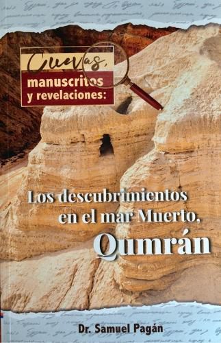 Cover image for Cuevas, Manuscritos Y Revelaciones: Los Descubrimientos En El Mar Merto, Qumran