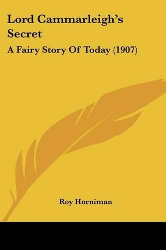 Cover image for Lord Cammarleigh's Secret: A Fairy Story of Today (1907)