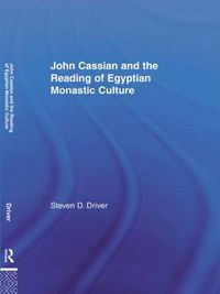 Cover image for John Cassian and the Reading of Egyptian Monastic Culture