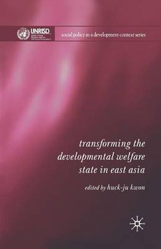 Cover image for Transforming the Developmental Welfare State in East Asia
