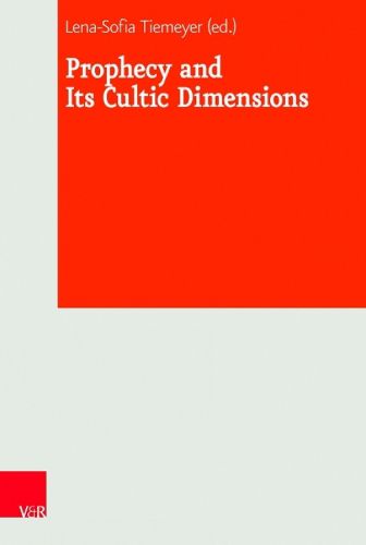 Cover image for Prophecy and Its Cultic Dimensions