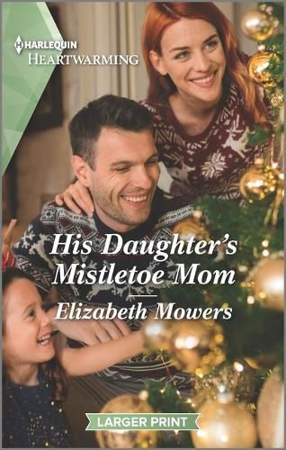 Cover image for His Daughter's Mistletoe Mom: A Clean and Uplifting Romance