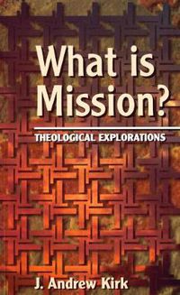 Cover image for What is Mission?: Theological Explorations