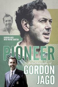 Cover image for Pioneer: The Autobiography of Gordon Jago