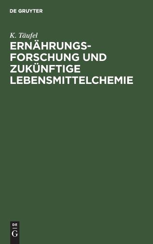 Cover image for Ernahrungsforschung und zukunftige Lebensmittelchemie