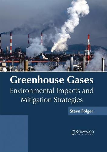 Cover image for Greenhouse Gases: Environmental Impacts and Mitigation Strategies