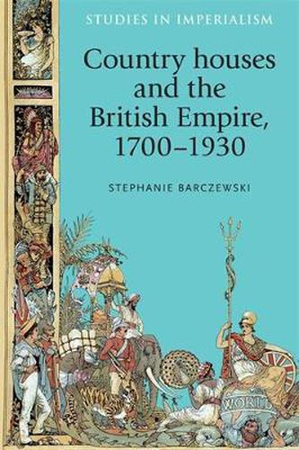 Cover image for Country Houses and the British Empire, 1700-1930