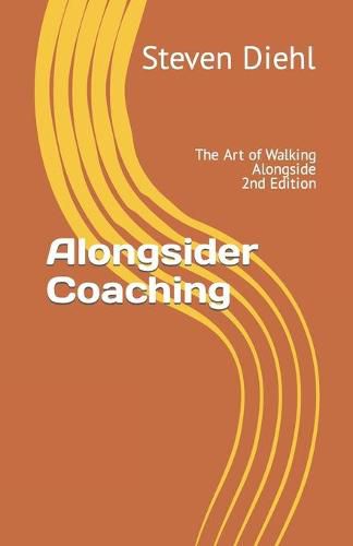Cover image for Alongsider Coaching: The Art of Walking Alongside 2nd Edition