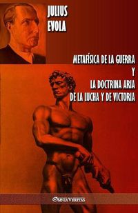 Cover image for Metafisica de la guerra y La Doctrina Aria de la Lucha y de Victoria