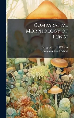 Cover image for Comparative Morphology of Fungi