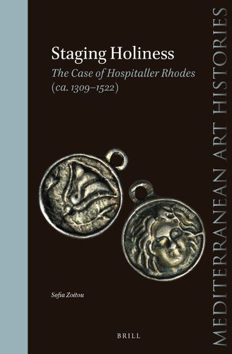 Cover image for Staging Holiness: The Case of Hospitaller Rhodes (ca. 1309-1522)