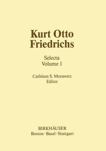 Cover image for Kurt Otto Friedrichs: Selecta Volume 1
