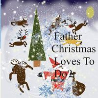 Cover image for Father Christmas Loves to Do