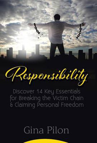 Cover image for Responsibility: Discover 14 Key Essentials for Breaking the Victim Chain and Claiming Personal Freedom