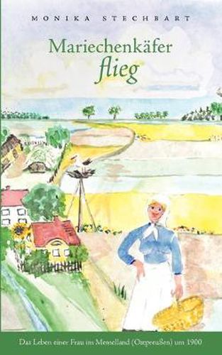 Cover image for Mariechenkafer flieg: Das Leben einer Frau im Memelland (Ostpreussen) um 1900