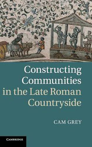 Constructing Communities in the Late Roman Countryside