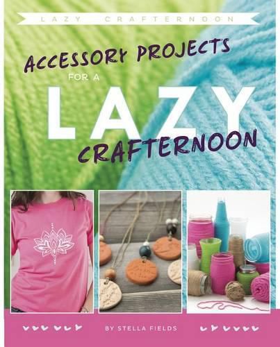 Cover image for Accessory Projects for a Lazy Crafternoon