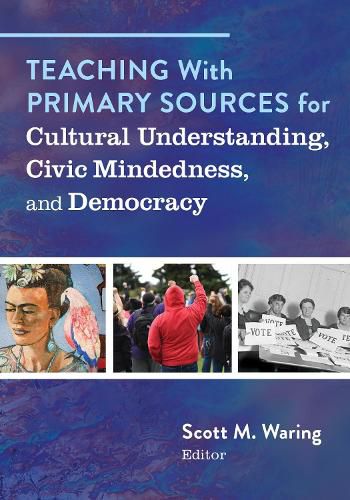 Cover image for Teaching with Primary Sources for Cultural Understanding, Civic Mindedness, and Democracy