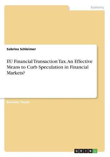 Cover image for EU Financial Transaction Tax. An Effective Means to Curb Speculation in Financial Markets?