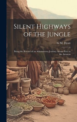 Cover image for Silent Highways of the Jungle