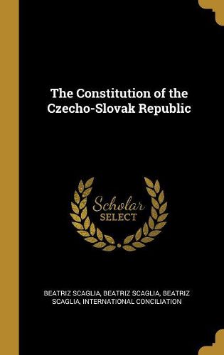 Cover image for The Constitution of the Czecho-Slovak Republic