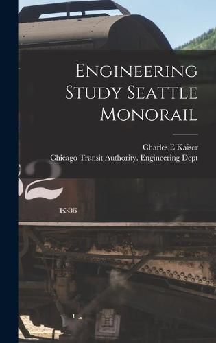 Cover image for Engineering Study Seattle Monorail