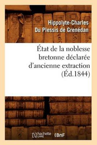 Etat de la Noblesse Bretonne Declaree d'Ancienne Extraction (Ed.1844)