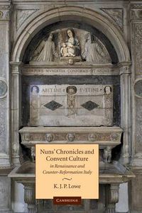 Cover image for Nuns' Chronicles and Convent Culture in Renaissance and Counter-Reformation Italy