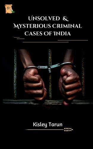 Cover image for Unsolved & Mysterious Criminal Cases of India