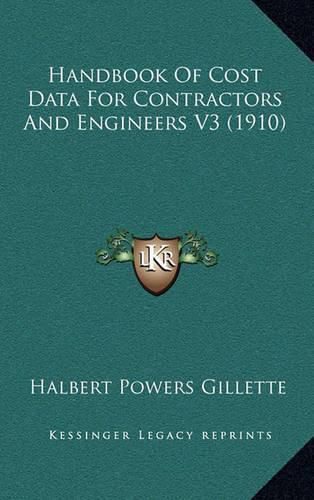 Cover image for Handbook of Cost Data for Contractors and Engineers V3 (1910)