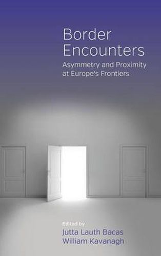 Cover image for Border Encounters: Asymmetry and Proximity at Europe's Frontiers