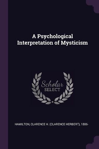 Cover image for A Psychological Interpretation of Mysticism