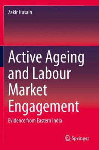 Cover image for Active Ageing and Labour Market Engagement: Evidence from Eastern India