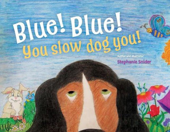 Cover image for Blue! Blue! You slow dog you!