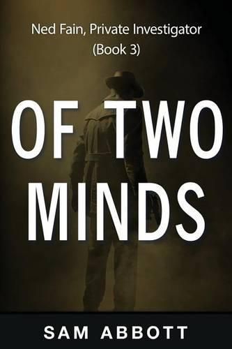 Cover image for Of Two Minds: Ned Fain, Private Investigator, Book 3