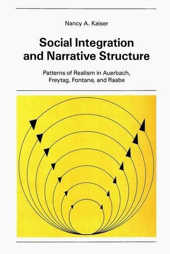 Cover image for Social Integration and Narrative Structure: Patterns of Realism in Auerbach, Freytag, Fontane and Raabe