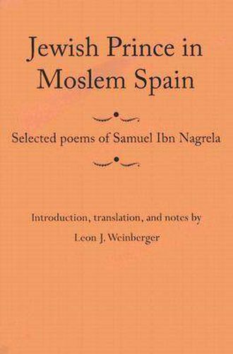 Cover image for Jewish Prince in Moslem Spain: Selected Poems of Samuel Ibn Nagrela