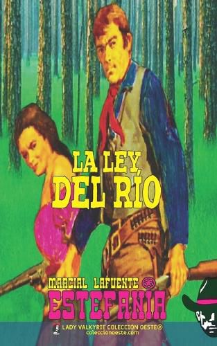 Cover image for La ley del rio (Coleccion Oeste)