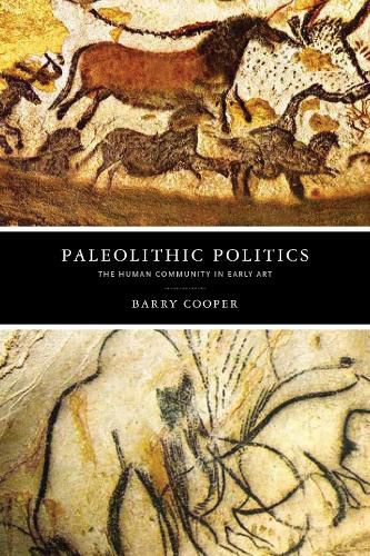 Paleolithic Politics: The Human Community in Early Art