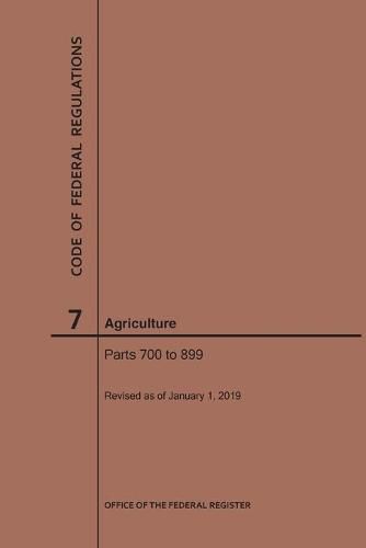 Cover image for Code of Federal Regulations Title 7, Agriculture, Parts 700-899, 2019