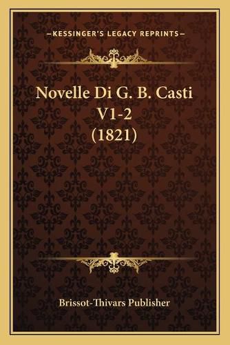 Novelle Di G. B. Casti V1-2 (1821)