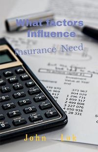 Cover image for What factors Influence: Insurance Need