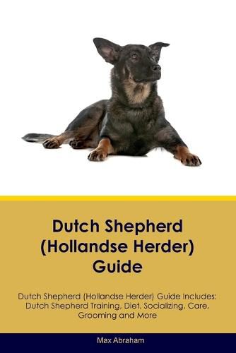 Cover image for Dutch Shepherd (Hollandse Herder) Guide Dutch Shepherd Guide Includes