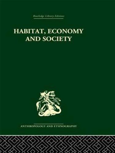 Cover image for Habitat, Economy and Society: A Geographical Introduction to Ethnology